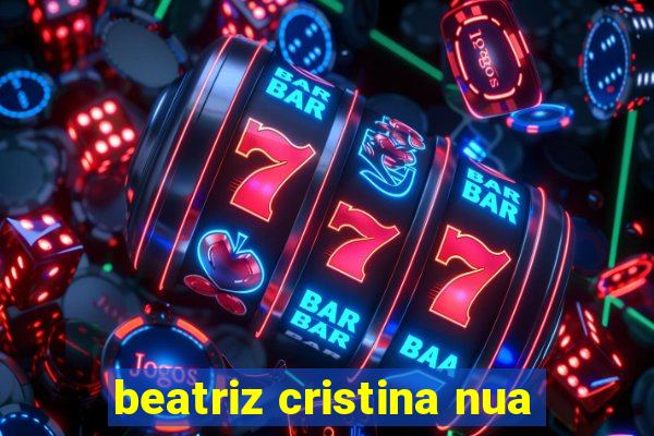 beatriz cristina nua